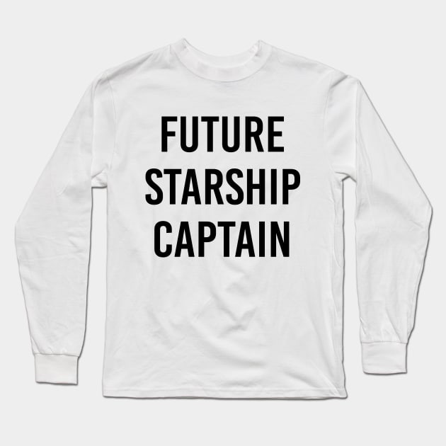 Future Starship Captain (White) Long Sleeve T-Shirt by ImperfectLife